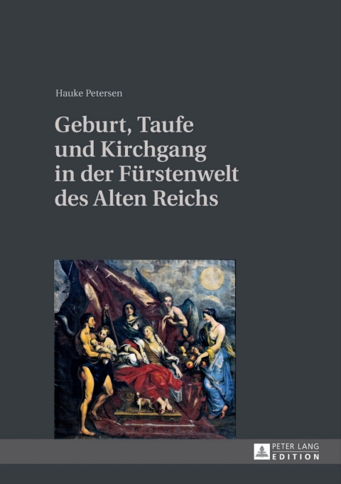 Cover image for book Geburt, Taufe und Kirchgang in der Fuerstenwelt des Alten Reichs