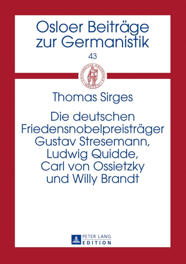 Die deutschen Friedensnobelpreistraeger Gustav Stresemann, Ludwig Quidde, Carl von Ossietzky und Willy Brandt