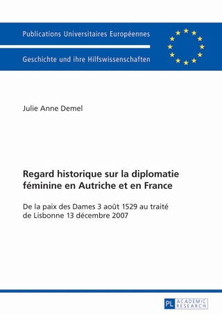Regard historique sur la diplomatie féminine en Autriche et en France