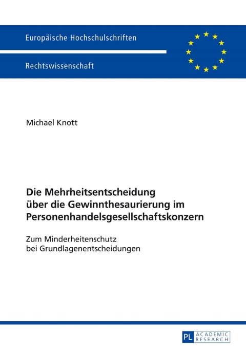 Cover image for book Die Mehrheitsentscheidung ueber die Gewinnthesaurierung im Personenhandelsgesellschaftskonzern