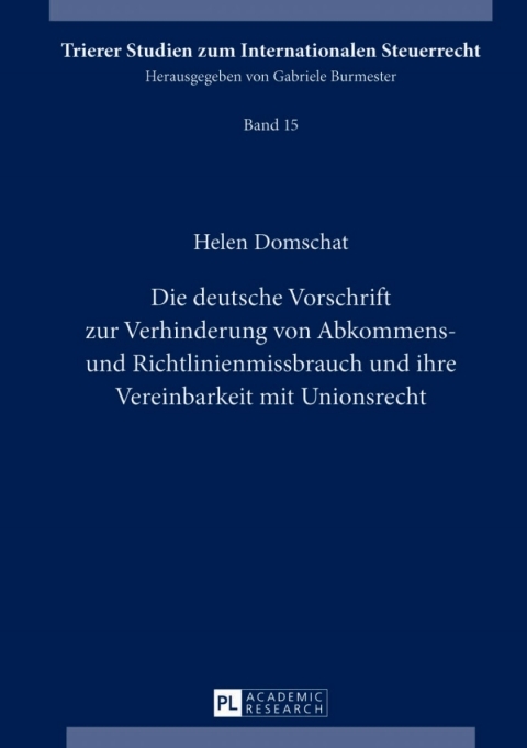Cover image for book Die deutsche Vorschrift zur Verhinderung von Abkommens- und Richtlinienmissbrauch und ihre Vereinbarkeit mit Unionsrecht
