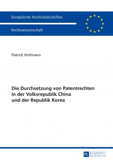 Cover image for book Die Durchsetzung von Patentrechten in der Volksrepublik China und der Republik Korea