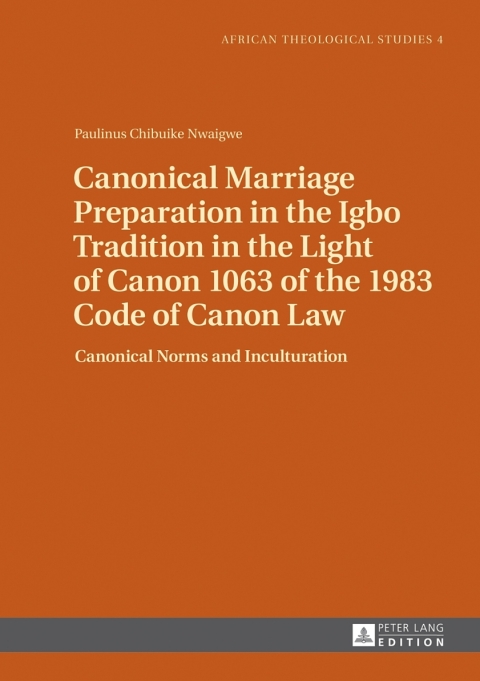 Cover image for book Canonical Marriage Preparation in the Igbo Tradition in the Light of Canon 1063 of the 1983 Code of Canon Law