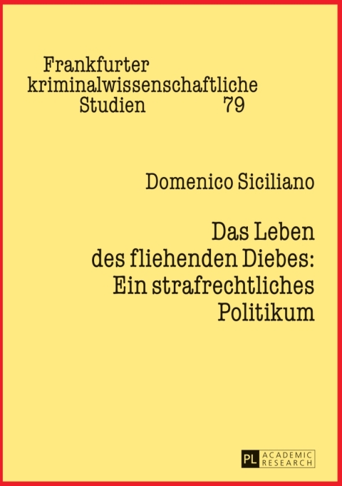 Cover image for book Das Leben des fliehenden Diebes: Ein strafrechtliches Politikum