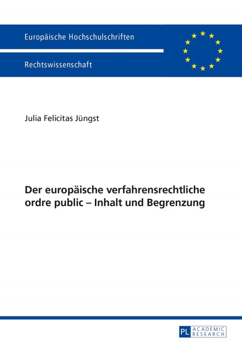 Cover image for book Der europaeische verfahrensrechtliche ordre public – Inhalt und Begrenzung