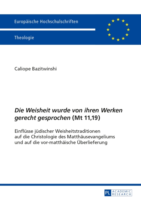 Cover image for book «Die Weisheit wurde von ihren Werken gerecht gesprochen» (Mt 11,19)