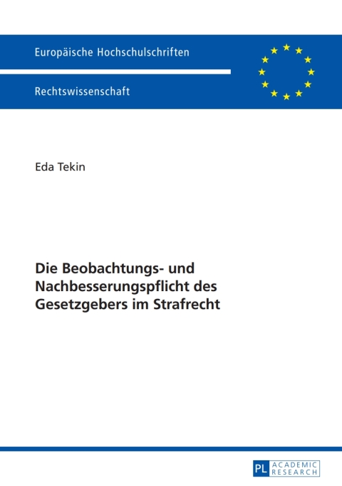 Cover image for book Die Beobachtungs- und Nachbesserungspflicht des Gesetzgebers im Strafrecht