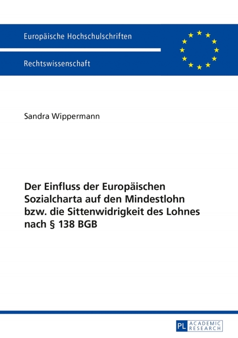 Cover image for book Der Einfluss der Europaeischen Sozialcharta auf den Mindestlohn bzw. die Sittenwidrigkeit des Lohnes nach § 138 BGB