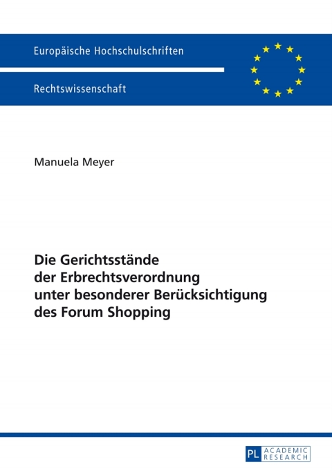 Cover image for book Die Gerichtsstaende der Erbrechtsverordnung unter besonderer Beruecksichtigung des Forum Shopping