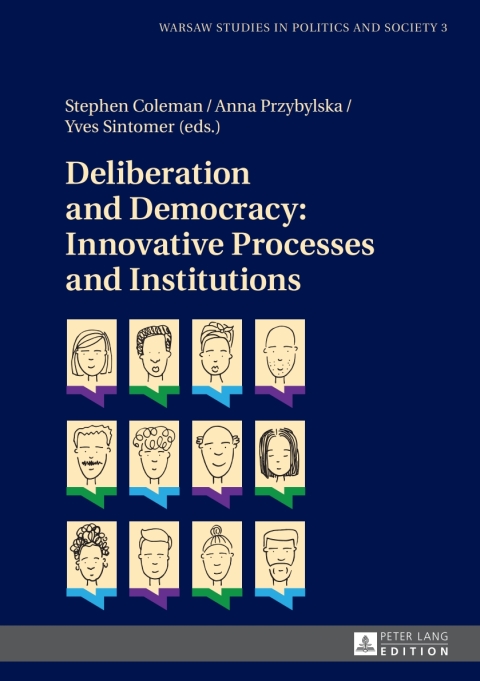 Deliberation and Democracy: Innovative Processes and Institutions 