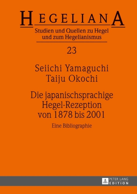 Die japanischsprachige Hegel-Rezeption von 1878 bis 2001 