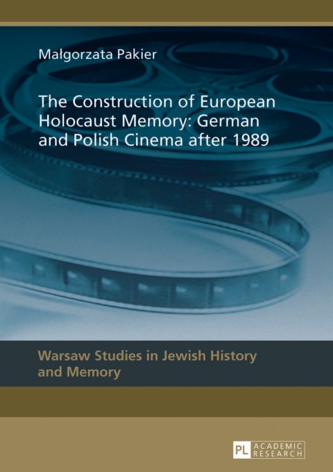 Cover image for book The Construction of European Holocaust Memory: German and Polish Cinema after 1989