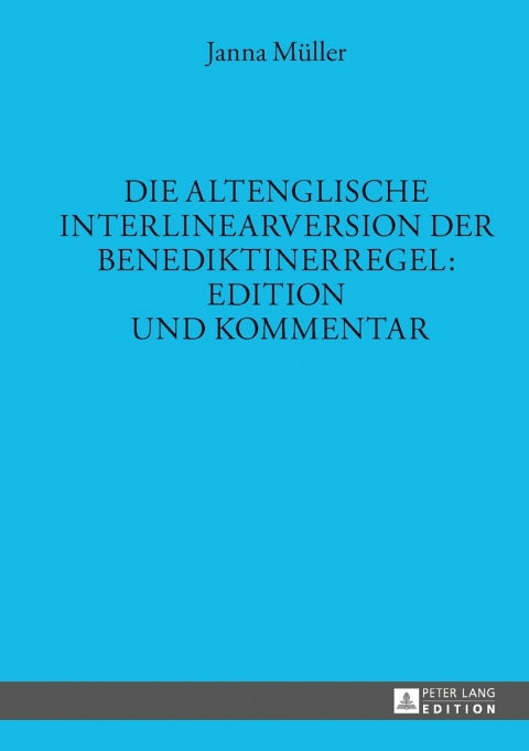 Cover image for book Die altenglische Interlinearversion der Benediktinerregel: Edition und Kommentar