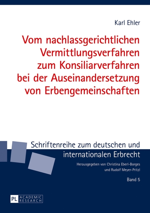 Cover image for book Vom nachlassgerichtlichen Vermittlungsverfahren zum Konsiliarverfahren bei der Auseinandersetzung von Erbengemeinschaften
