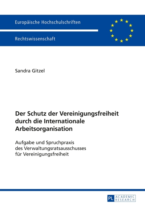 Cover image for book Der Schutz der Vereinigungsfreiheit durch die Internationale Arbeitsorganisation