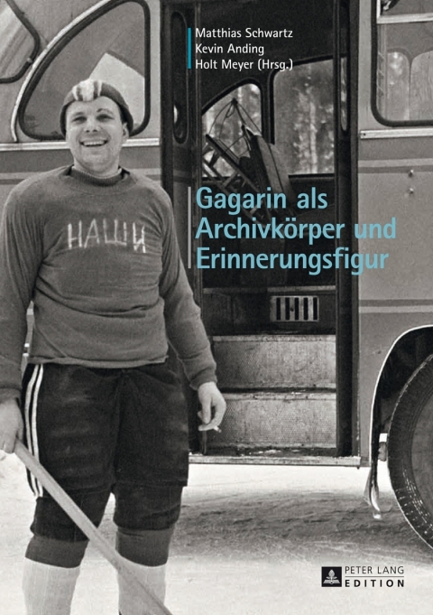 Cover image for book Gagarin als Archivkoerper und Erinnerungsfigur