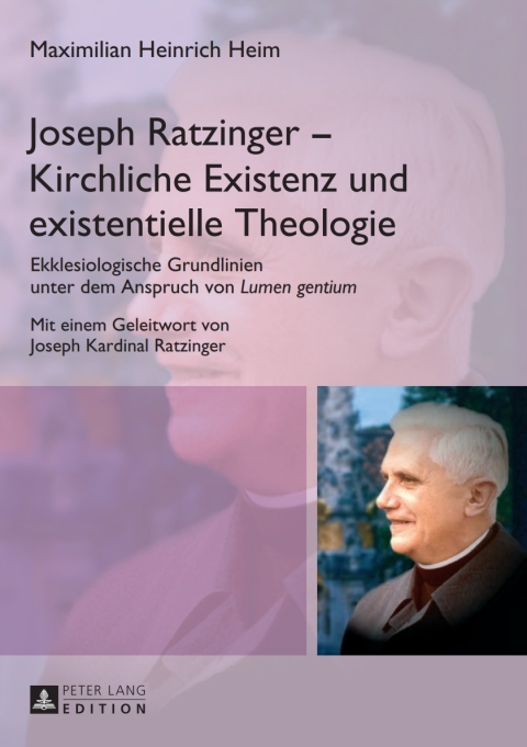 Joseph Ratzinger â Kirchliche Existenz und existentielle Theologie 