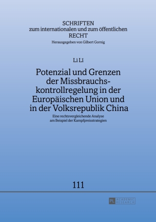 Potenzial und Grenzen der Missbrauchskontrollregelung in der Europaeischen Union und in der Volksrepublik China