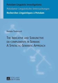 Cover image: The Indicative and Subjunctive da-complements in Serbian: A Syntactic-Semantic Approach 1st edition 9783631652343