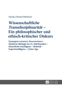 Cover image: «Wissenschaftliche Transdisziplinaritaet» – Ein philosophischer und ethisch-kritischer Diskurs 1st edition 9783631658604