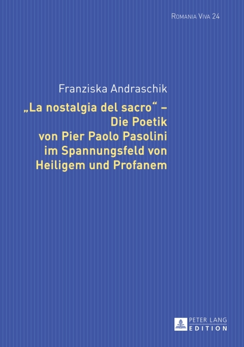 Cover image for book «La nostalgia del sacro» – Die Poetik von Pier Paolo Pasolini im Spannungsfeld von Heiligem und Profanem