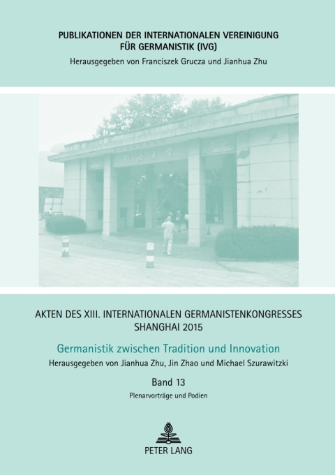 Cover image for book Akten des XIII. Internationalen Germanistenkongresses Shanghai 2015: Germanistik zwischen Tradition und Innovation