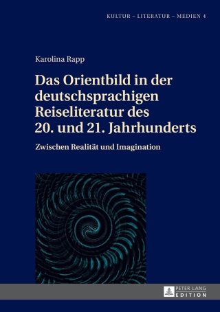 Das Orientbild in der deutschsprachigen Reiseliteratur des 20. und 21. Jahrhunderts