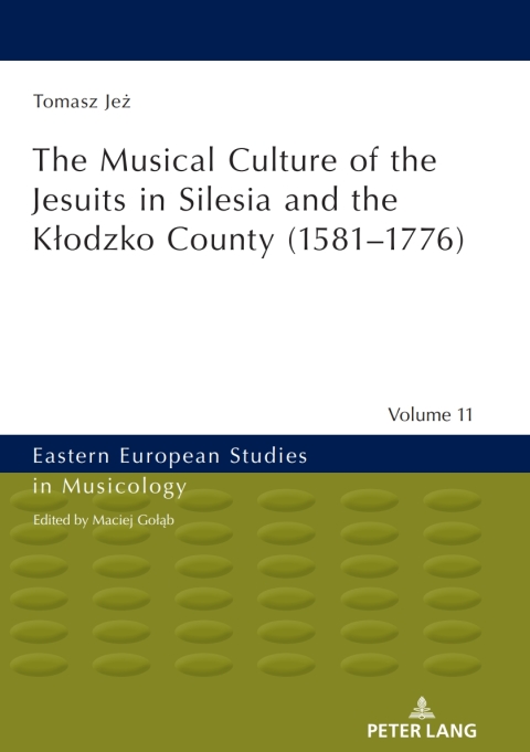 Cover image for book The Musical Culture of the Jesuits in Silesia and the Kłodzko County (1581–1776)