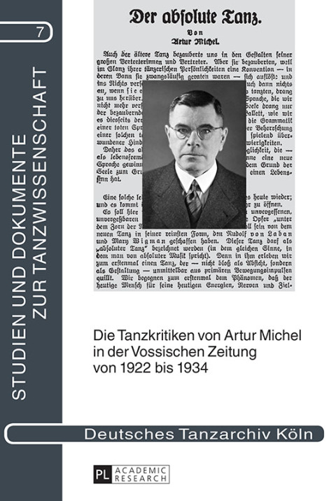 Cover image for book Die Tanzkritiken von Artur Michel in der «Vossischen Zeitung» von 1922 bis 1934 nebst einer Bibliographie seiner Theaterkritiken