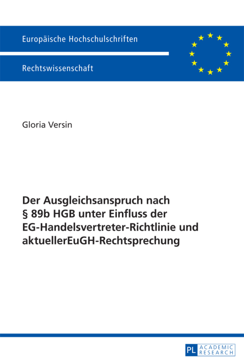 Cover image for book Der Ausgleichsanspruch nach § 89b HGB unter Einfluss der EG-Handelsvertreter-Richtlinie und aktueller EuGH-Rechtsprechung