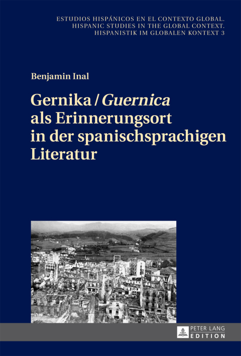 Cover image for book Gernika / «Guernica» als Erinnerungsort in der spanischsprachigen Literatur
