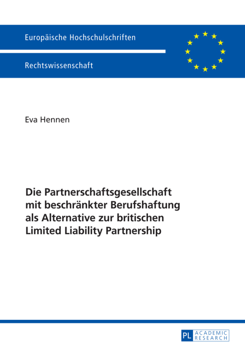 Cover image for book Die Partnerschaftsgesellschaft mit beschraenkter Berufshaftung als Alternative zur britischen Limited Liability Partnership