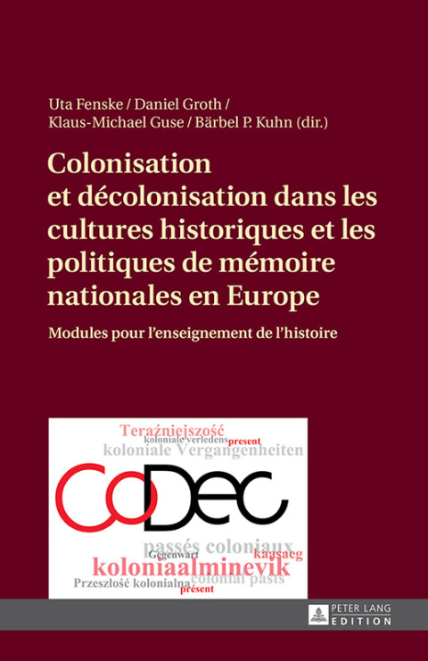 Colonisation et dÃ©colonisation dans les cultures historiques et les politiques de mÃ©moire nationales en Europe 