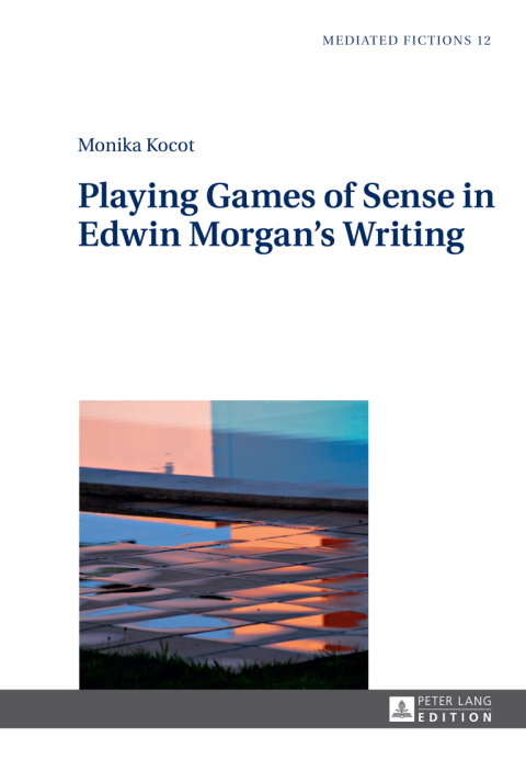 Cover image for book Playing Games of Sense in Edwin Morgan’s Writing