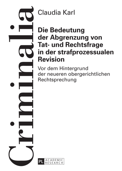 Cover image for book Die Bedeutung der Abgrenzung von Tat- und Rechtsfrage in der strafprozessualen Revision