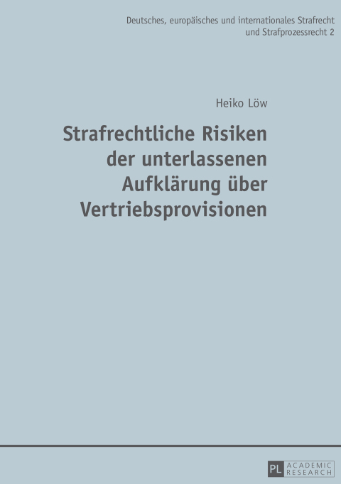 Cover image for book Strafrechtliche Risiken der unterlassenen Aufklaerung ueber Vertriebsprovisionen