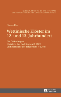 Cover image: Wettinische Klöster im 12. und 13. Jahrhundert 1st edition 9783631670781