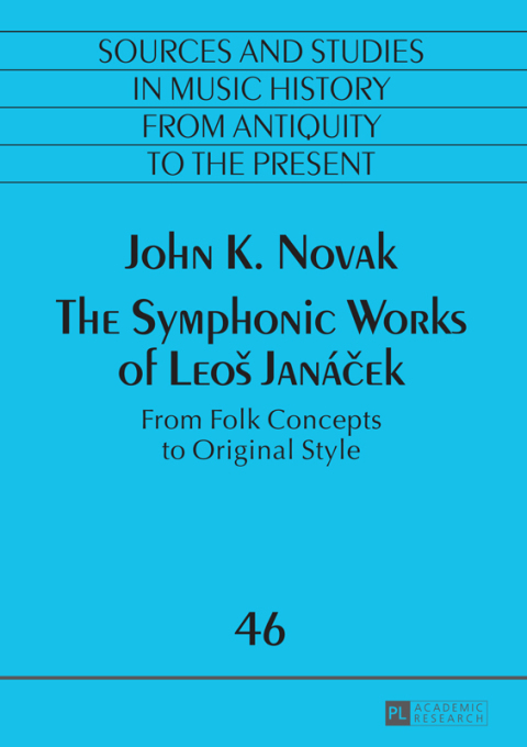 Cover image for book The Symphonic Works of Leoš Janáček