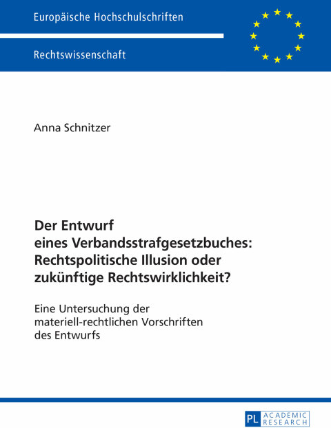 Cover image for book Der Entwurf eines Verbandsstrafgesetzbuches: Rechtspolitische Illusion oder zukuenftige Rechtswirklichkeit?