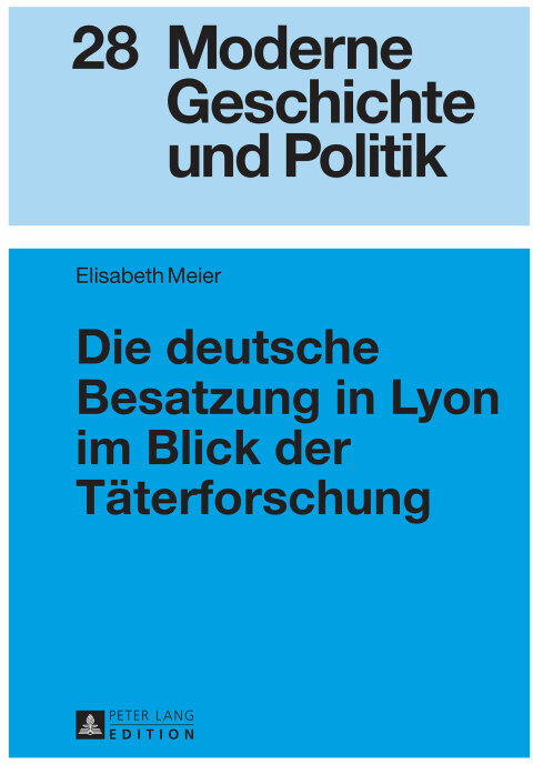 Cover image for book Die deutsche Besatzung in Lyon im Blick der Taeterforschung