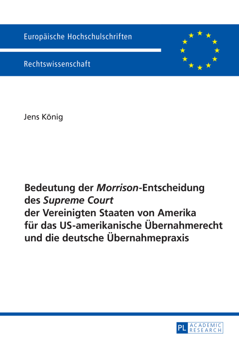 Cover image for book Bedeutung der «Morrison»-Entscheidung des «Supreme Court» der Vereinigten Staaten von Amerika fuer das US-amerikanische Uebernahmerecht und die deutsche Uebernahmepraxis