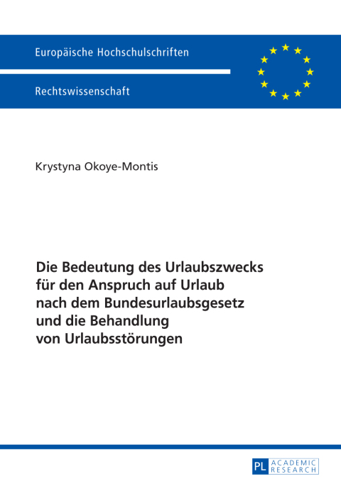 Cover image for book Die Bedeutung des Urlaubszwecks fuer den Anspruch auf Urlaub nach dem Bundesurlaubsgesetz und die Behandlung von Urlaubsstoerungen