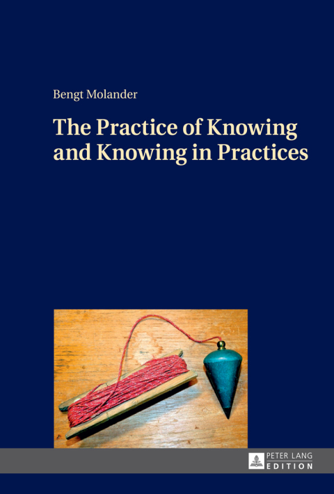 Cover image for book The Practice of Knowing and Knowing in Practices