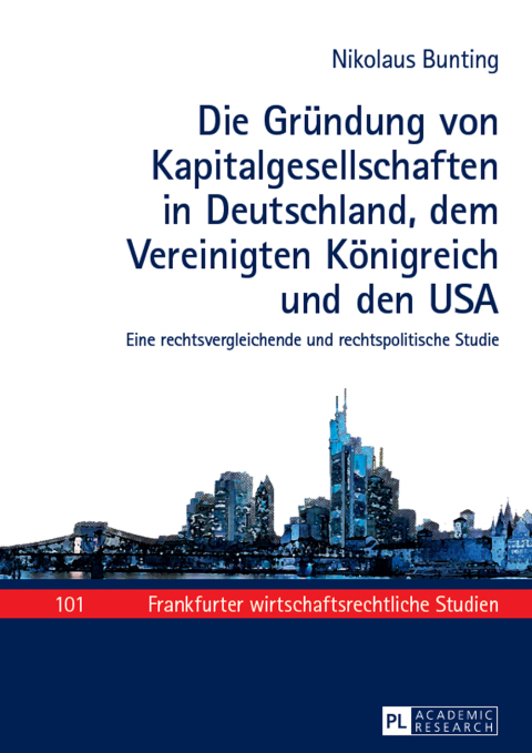 Cover image for book Die Gruendung von Kapitalgesellschaften in Deutschland, dem Vereinigten Koenigreich und den USA