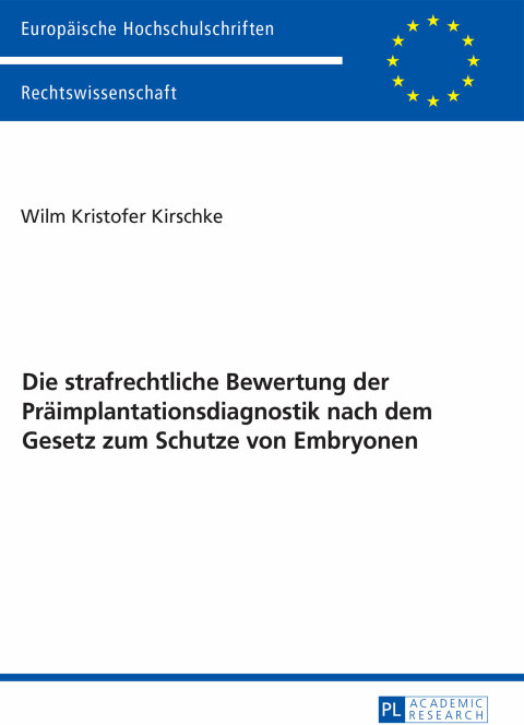 Cover image for book Die strafrechtliche Bewertung der Praeimplantationsdiagnostik nach dem Gesetz zum Schutze von Embryonen