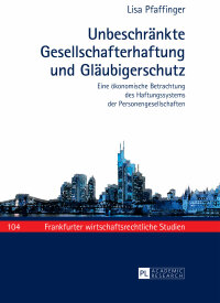 Titelbild: Unbeschränkte Gesellschafterhaftung und Gläubigerschutz 1st edition 9783631676134