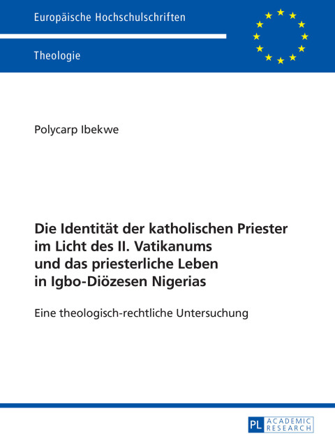Cover image for book Die Identitaet der katholischen Priester im Licht des II. Vatikanums und das priesterliche Leben in Igbo-Dioezesen Nigerias