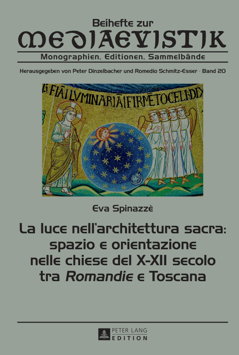 Cover image for book La luce nell’architettura sacra: spazio e orientazione nelle chiese del X–XII secolo - tra «Romandie» e Toscana