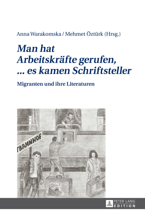 Cover image for book «Man hat Arbeitskraefte gerufen, ... es kamen Schriftsteller»