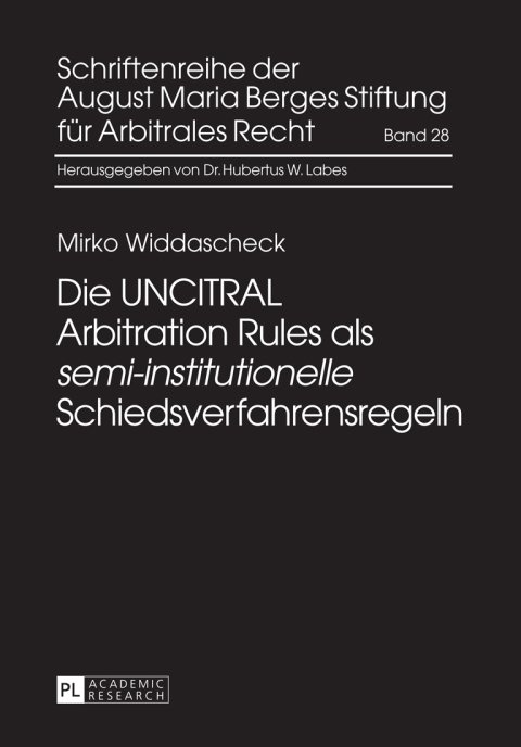 Cover image for book Die UNCITRAL Arbitration Rules als «semi-institutionelle» Schiedsverfahrensregeln